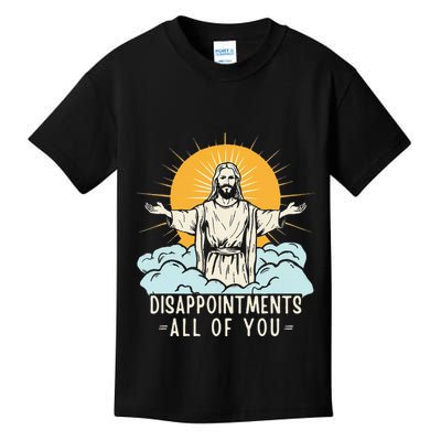 Christian Jesus Joke Meme Disappointments All Of You Kids T-Shirt