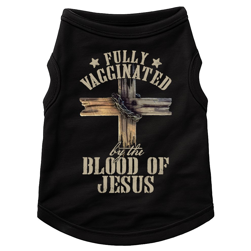 Christian Jesus Lover Fully Vaccinated By The Blood Of Jesus Long Sleeve TShirt Doggie Tank