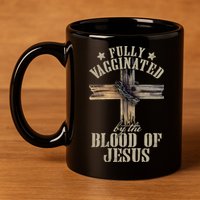 Christian Jesus Lover Fully Vaccinated By The Blood Of Jesus Long Sleeve TShirt 11oz C Handle Ceramic Mug