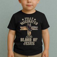 Christian Jesus Lover Fully Vaccinated By The Blood Of Jesus Long Sleeve TShirt Toddler T-Shirt