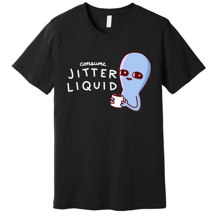 Consume Jitter Liquid Allien Premium T-Shirt