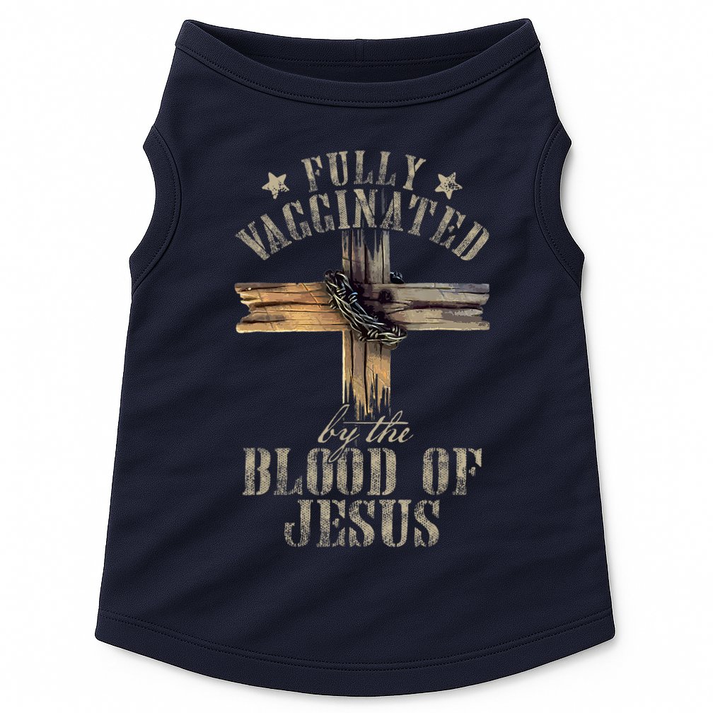 Christian Jesus Lover Fully Vaccinated By The Blood Of Jesus Doggie Tank
