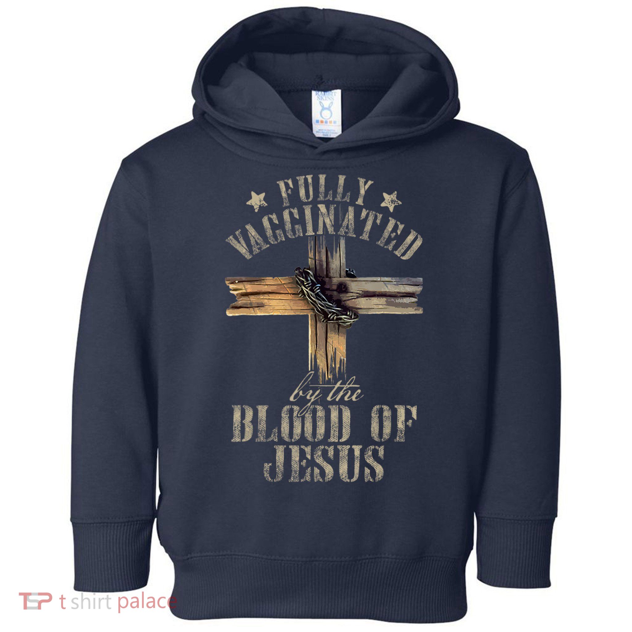 Christian Jesus Lover Fully Vaccinated By The Blood Of Jesus Toddler Hoodie