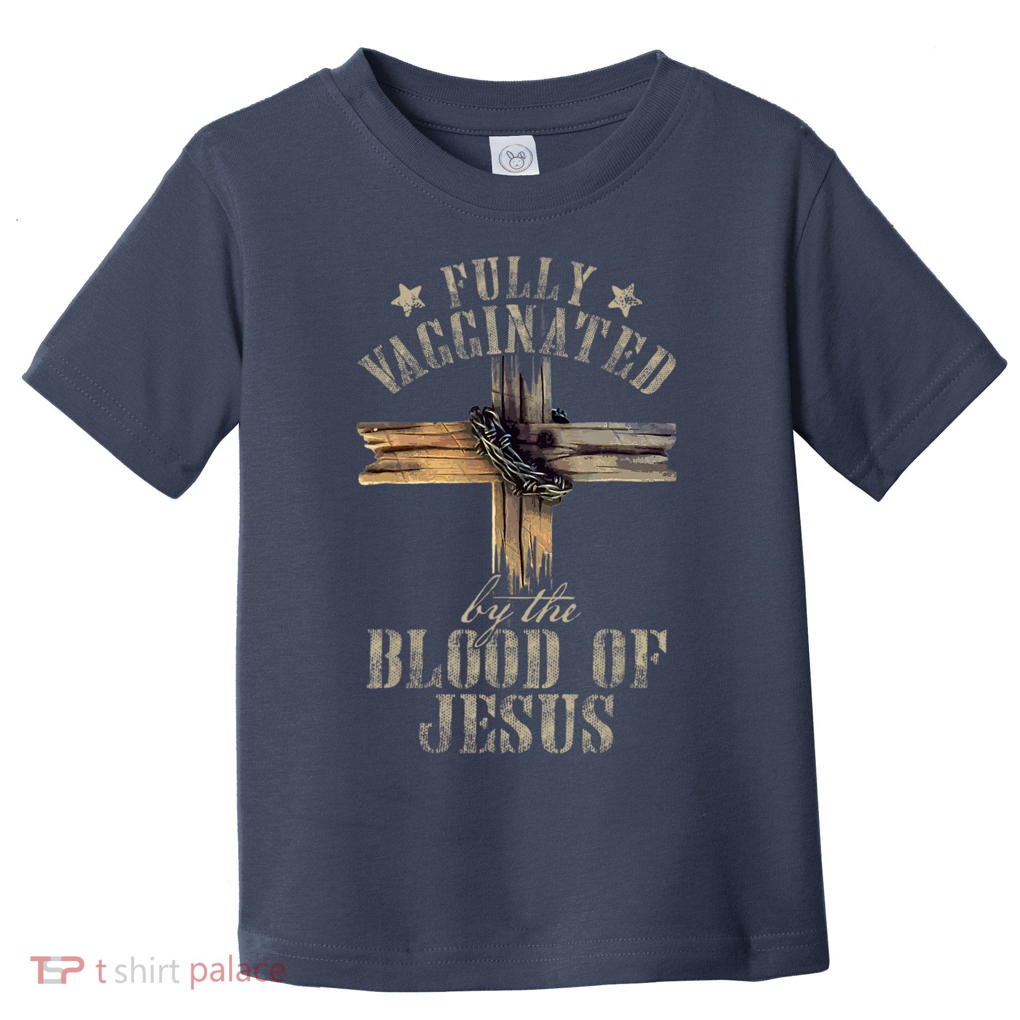 Christian Jesus Lover Fully Vaccinated By The Blood Of Jesus Toddler T-Shirt