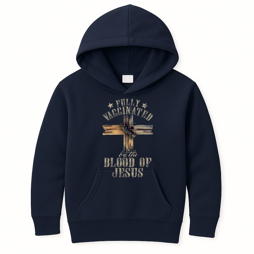 Christian Jesus Lover Fully Vaccinated By The Blood Of Jesus Kids Hoodie