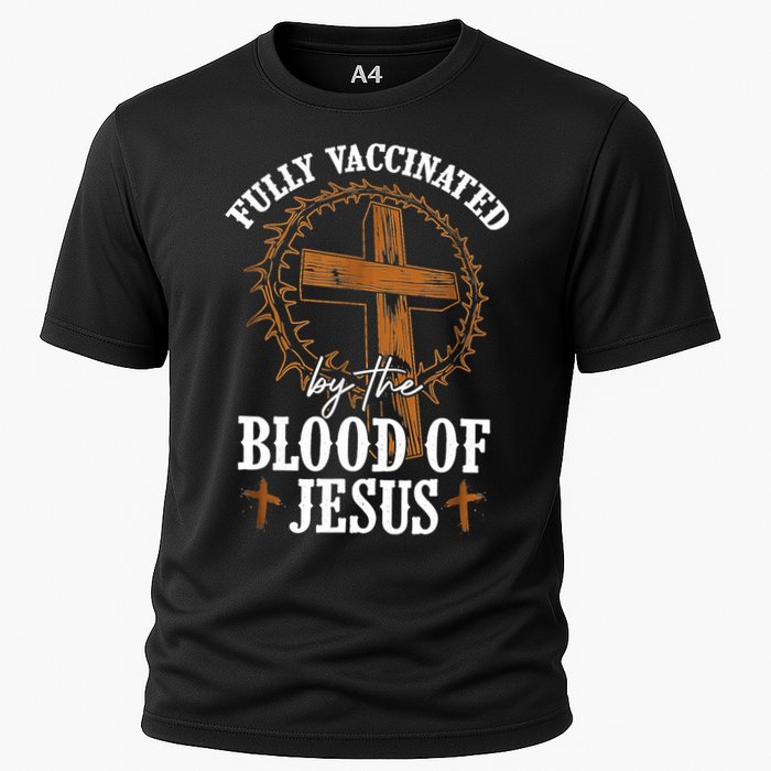 Christian Jesus Lover Fully Vaccinated By The Blood Of Jesus Cooling Performance Crew T-Shirt