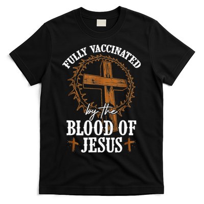 Christian Jesus Lover Fully Vaccinated By The Blood Of Jesus T-Shirt