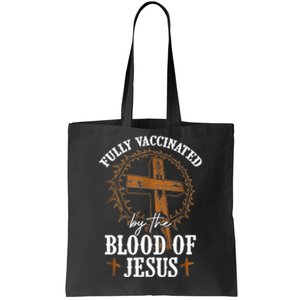 Christian Jesus Lover Fully Vaccinated By The Blood Of Jesus Tote Bag