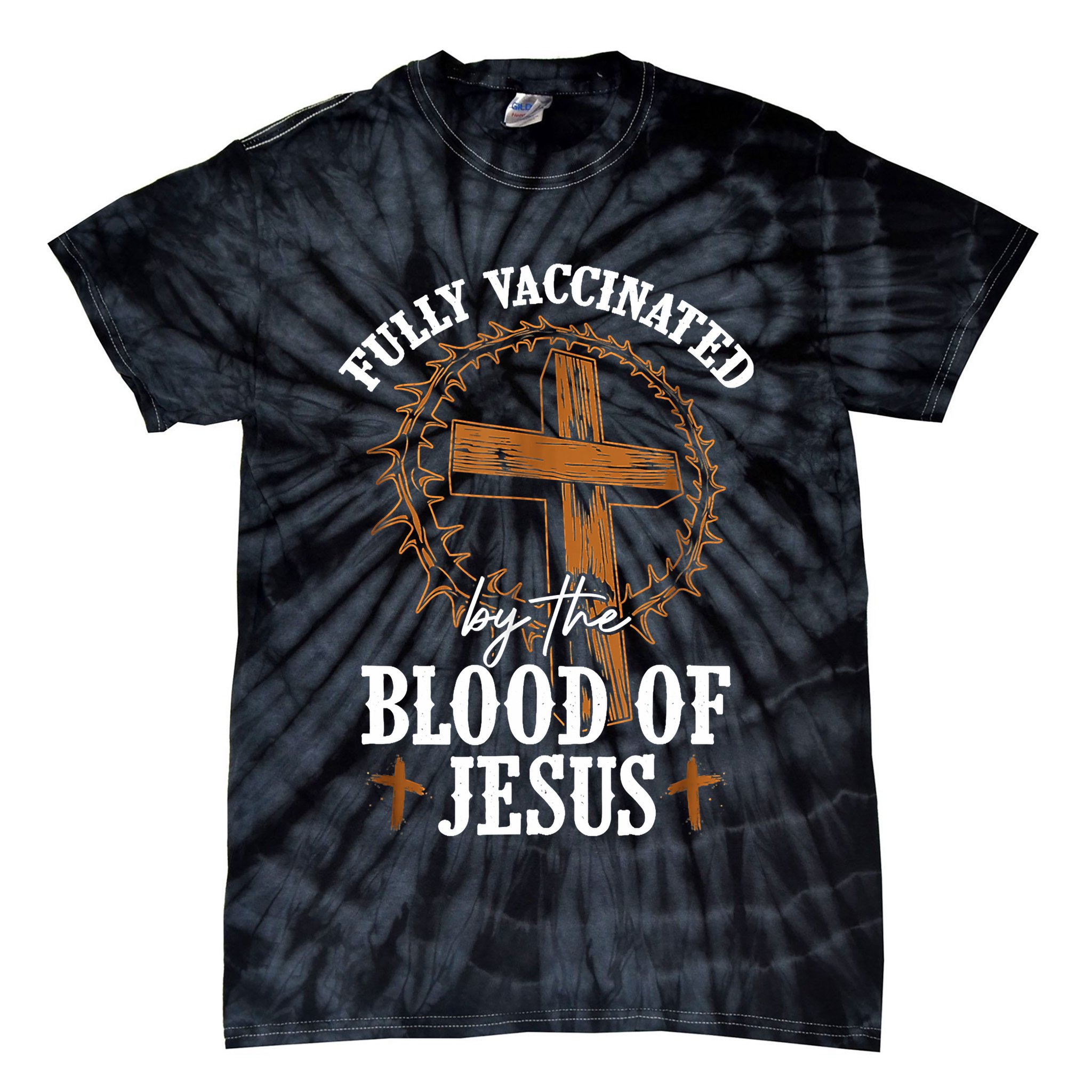 Christian Jesus Lover Fully Vaccinated By The Blood Of Jesus Tie-Dye T-Shirt