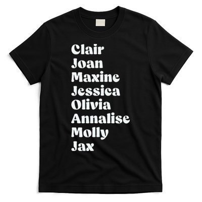 Clair Joan Maxine Jessica Olivia Annalise Molly Jax T-Shirt