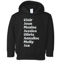 Clair Joan Maxine Jessica Olivia Annalise Molly Jax Toddler Hoodie