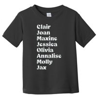 Clair Joan Maxine Jessica Olivia Annalise Molly Jax Toddler T-Shirt