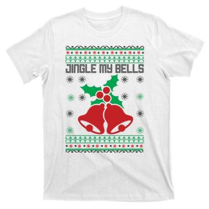 Christmas Jingle My Bells Christmas Sweater Funny Ugly Christmas T-Shirt