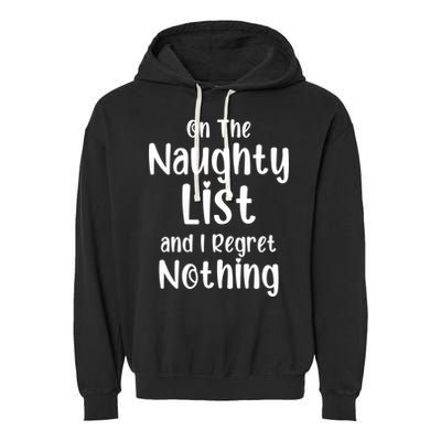 Christmas Joke On Naughty List And I Regret Nothing Funny Gift Garment-Dyed Fleece Hoodie