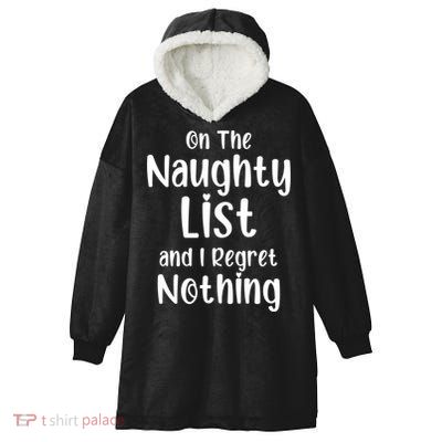Christmas Joke On Naughty List And I Regret Nothing Funny Gift Hooded Wearable Blanket