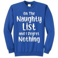 Christmas Joke On Naughty List And I Regret Nothing Funny Gift Tall Sweatshirt