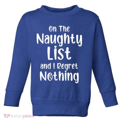 Christmas Joke On Naughty List And I Regret Nothing Funny Gift Toddler Sweatshirt