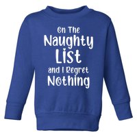 Christmas Joke On Naughty List And I Regret Nothing Funny Gift Toddler Sweatshirt