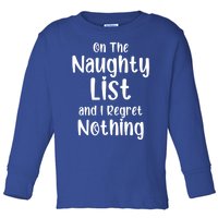 Christmas Joke On Naughty List And I Regret Nothing Funny Gift Toddler Long Sleeve Shirt