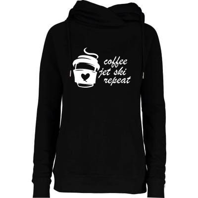 Coffee Jet Ski Repeat Gift For Skier Womens Funnel Neck Pullover Hood