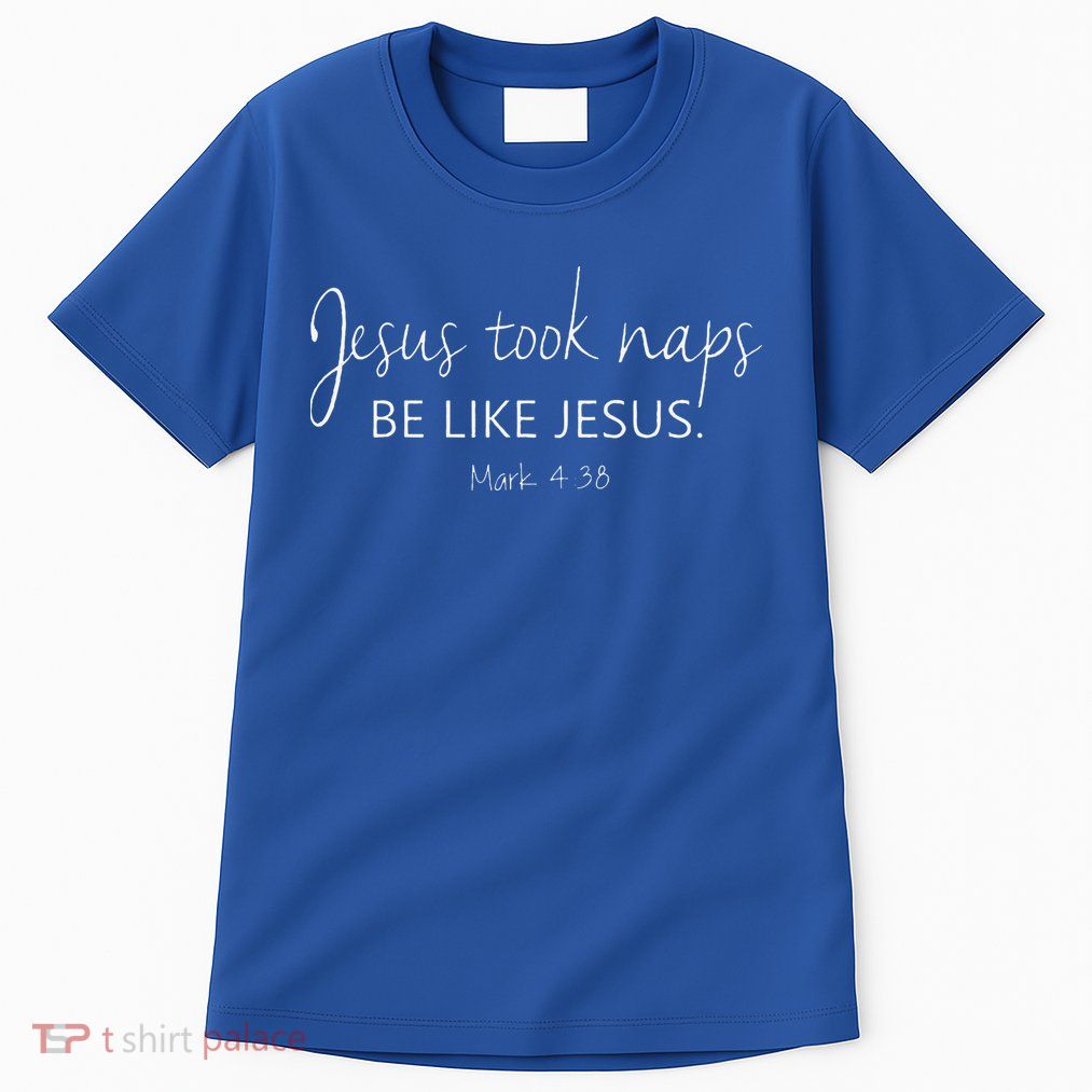 Christian Jesus Took Naps Be Like Jesus Faith Vibes Tall T-Shirt