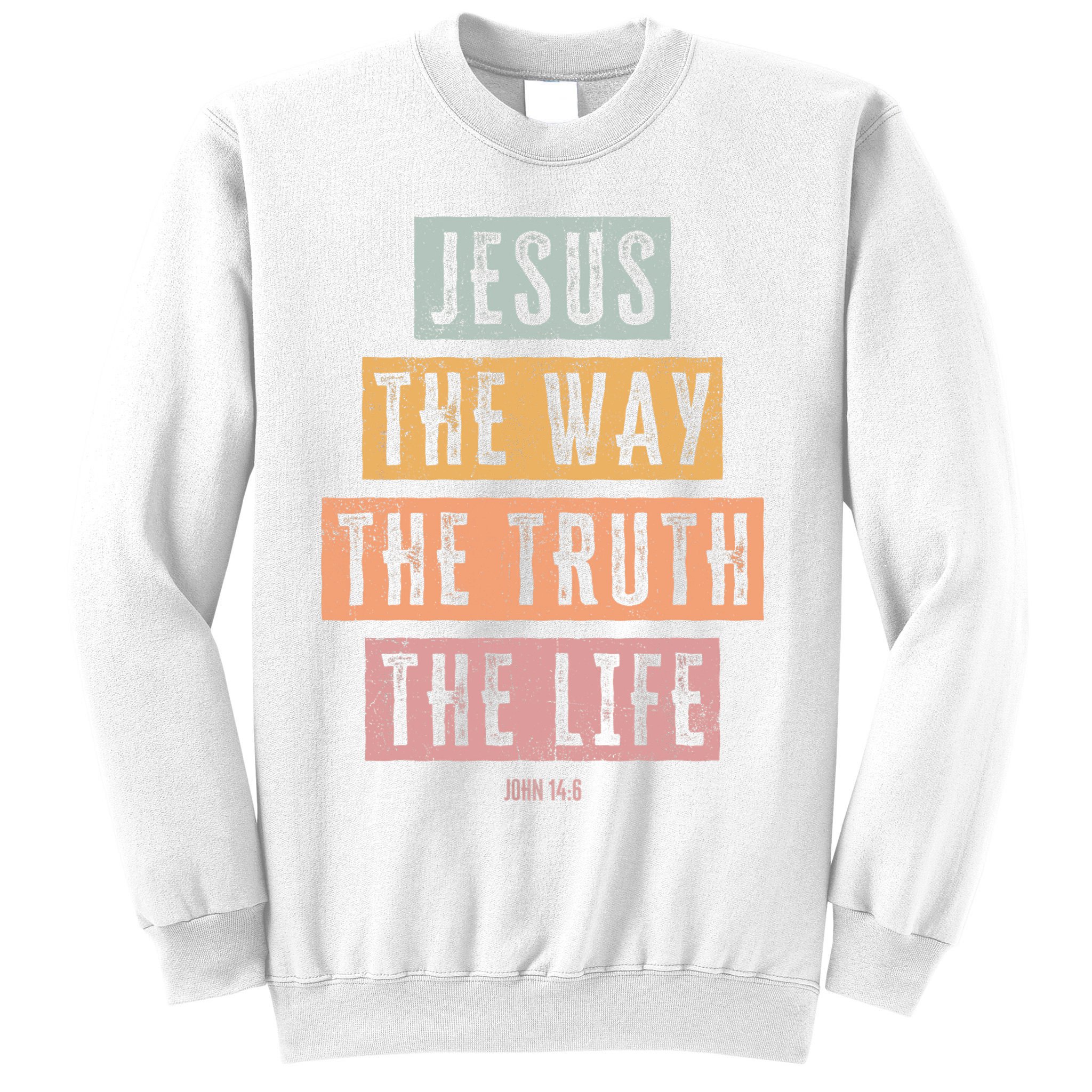 Christian Jesus The Way Truth Life Sweatshirt