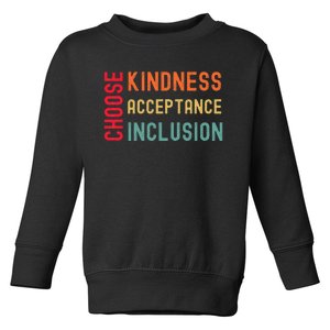 Choose Kindness Acceptance Inclusion Unity Day Anti Bully Toddler Sweatshirt