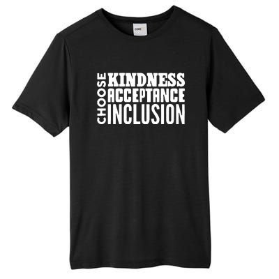 Choose Kindness, Acceptance And Inclusion Tall Fusion ChromaSoft Performance T-Shirt