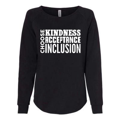 Choose Kindness, Acceptance And Inclusion Womens California Wash Sweatshirt