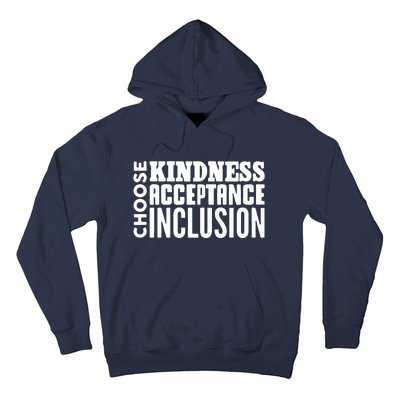 Choose Kindness, Acceptance And Inclusion Hoodie