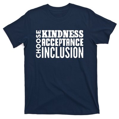 Choose Kindness, Acceptance And Inclusion T-Shirt