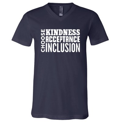 Choose Kindness, Acceptance And Inclusion V-Neck T-Shirt