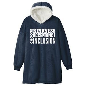 Choose Kindness, Acceptance And Inclusion Hooded Wearable Blanket