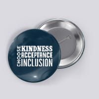 Choose Kindness, Acceptance And Inclusion Button