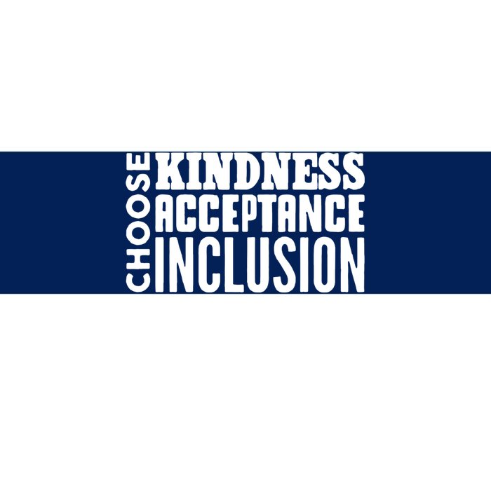 Choose Kindness, Acceptance And Inclusion Bumper Sticker