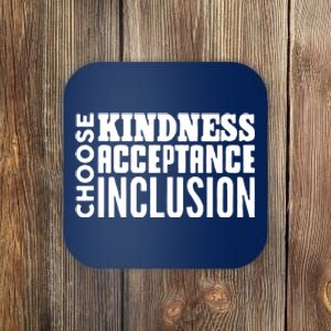 Choose Kindness, Acceptance And Inclusion Coaster