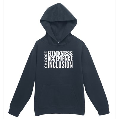 Choose Kindness, Acceptance And Inclusion Urban Pullover Hoodie