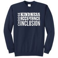 Choose Kindness, Acceptance And Inclusion Tall Sweatshirt