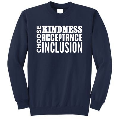 Choose Kindness, Acceptance And Inclusion Tall Sweatshirt