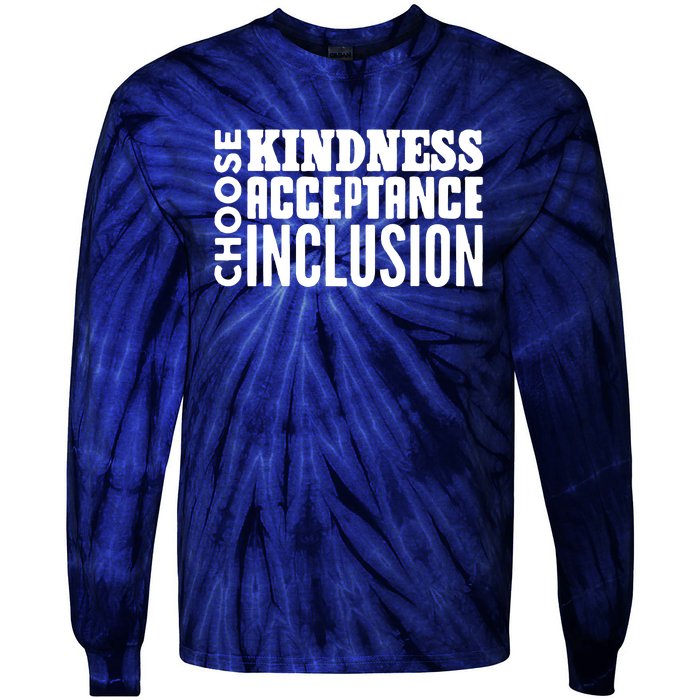 Choose Kindness, Acceptance And Inclusion Tie-Dye Long Sleeve Shirt