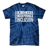 Choose Kindness, Acceptance And Inclusion Tie-Dye T-Shirt