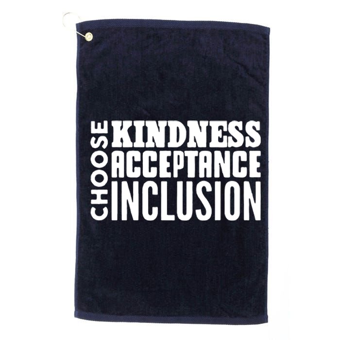 Choose Kindness, Acceptance And Inclusion Platinum Collection Golf Towel