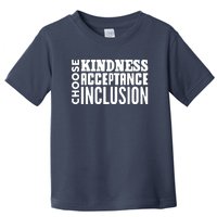 Choose Kindness, Acceptance And Inclusion Toddler T-Shirt