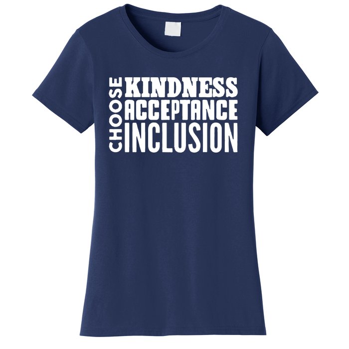 Choose Kindness, Acceptance And Inclusion Women's T-Shirt