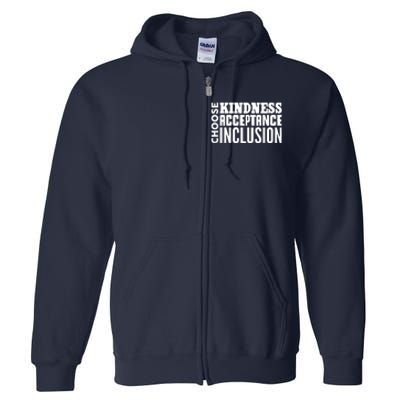 Choose Kindness, Acceptance And Inclusion Full Zip Hoodie