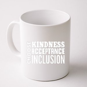 Choose Kindness, Acceptance And Inclusion Coffee Mug