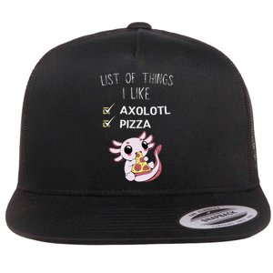 Cute Kawaii Axolotl List Of Things I Like Pizza Lover Flat Bill Trucker Hat