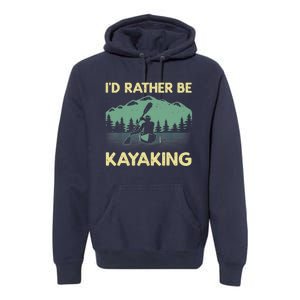 Cool Kayaking Art For Kayak Paddle Boating Kayaker Premium Hoodie