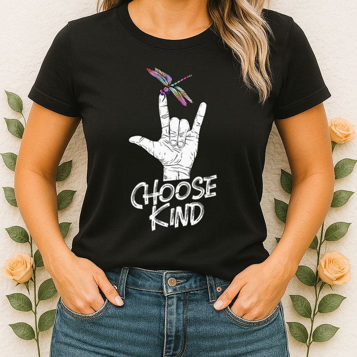 Choose Kind Asl Language Dragonfly Lover Insects Womens T-Shirt