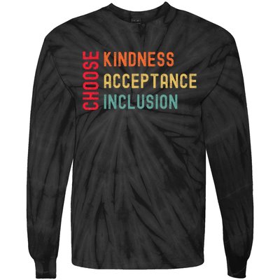 Choose Kindness Acceptance Inclusion Unity Day Tie-Dye Long Sleeve Shirt